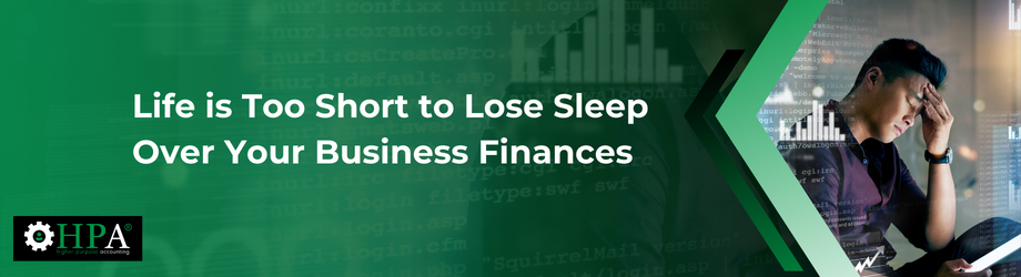 Life_is_Too_Short_to_Lose_Sleep_Over_Your_Business_Finances